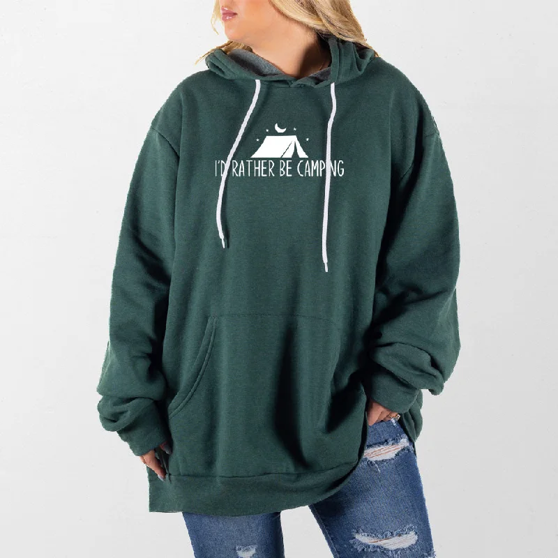 hoodie with a modern edge -Id Rather Be Camping Giant Hoodie