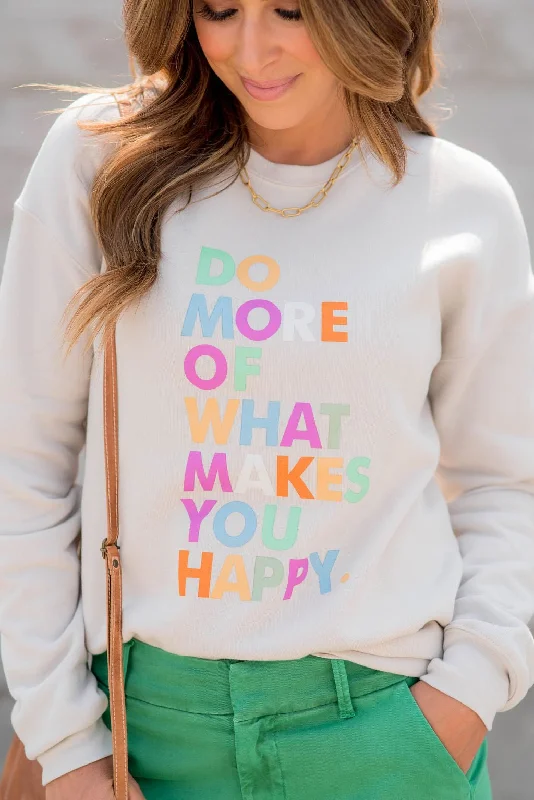 hoodie for personalized fashion -What Makes You Happy Graphic Crewneck